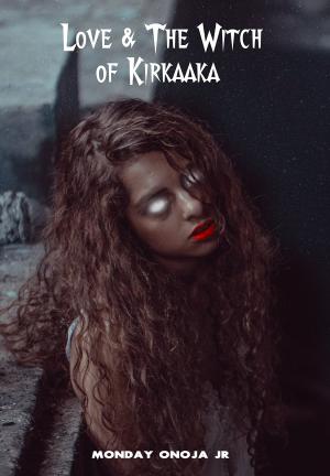 Love and the Witch of Kirkaaka By dearlybelovedtreasure | Libri