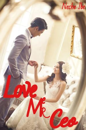 Love me, Mr CEO By Neche Ibe | Libri