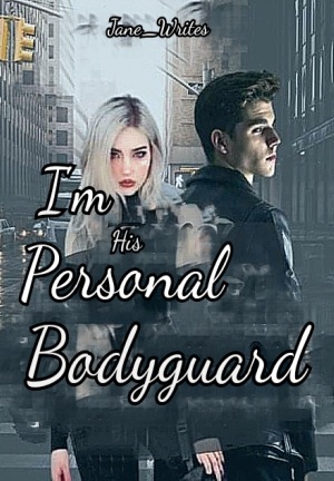 I'm His Personal Bodyguard By Jane_Writes | Libri