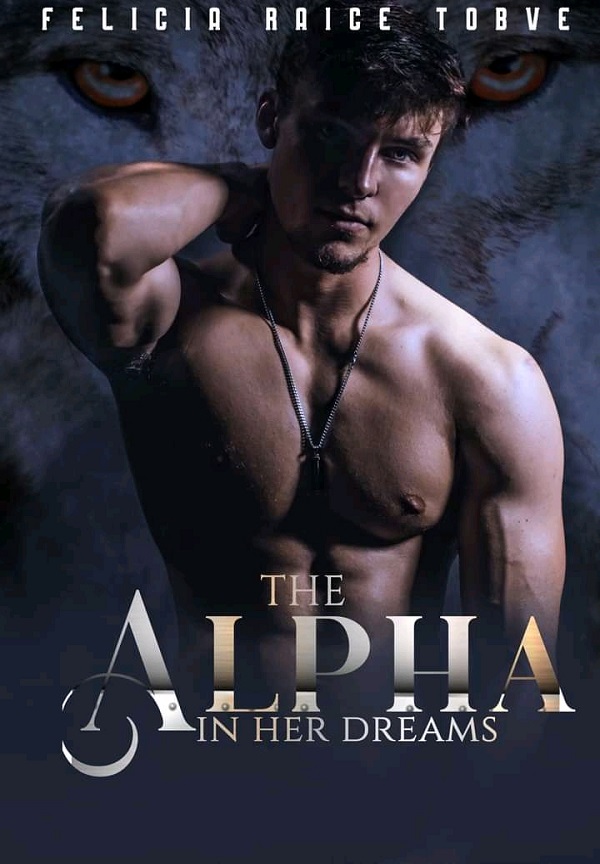 The Alpha In Her Dreams By Felicia Raice Tobve | Libri