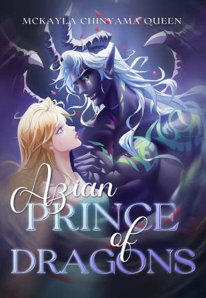 Azian Prince of Dragons By Mckayla Chinyama Queen | Libri