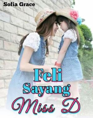 Feli Sayang Miss D By Sofia Grace | Libri