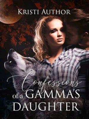 Confessions of a Gamma's Daughter By KristiAuthor | Libri