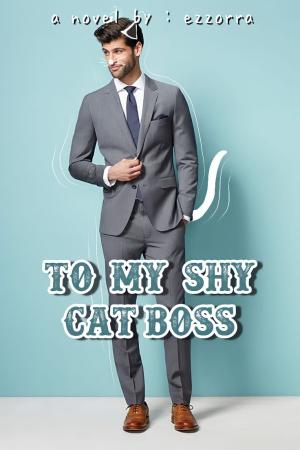 To My Shy Cat Boss By Ezzorra | Libri