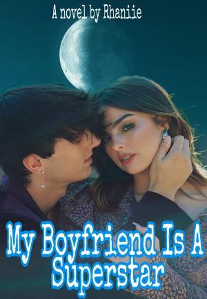 My Boyfriend Is A Superstar By Rhaniie | Libri