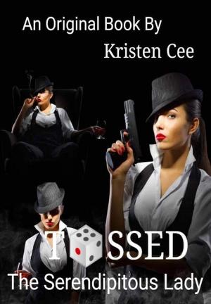 TOSSED, The Serendipitous Lady By Kristen Cee | Libri