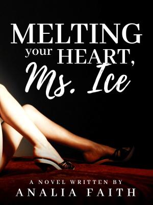 Melting your heart, Ms Ice By Analia Faith | Libri