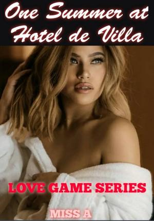 One Summer at Hotel de Villa: Love Game Series By Miss A | Libri