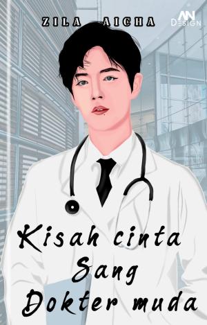 Kisah Cinta Sang Dokter Muda By Zila_Aicha | Libri