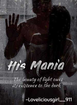 His mania By Loveliciousgirl__911 | Libri