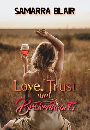 Love, Trust and Brokenhearts By SamarraBlair | Libri