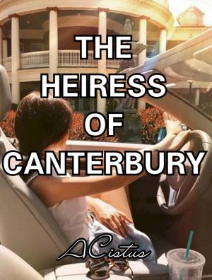 The Heiress of Canterbury By ACistus | Libri