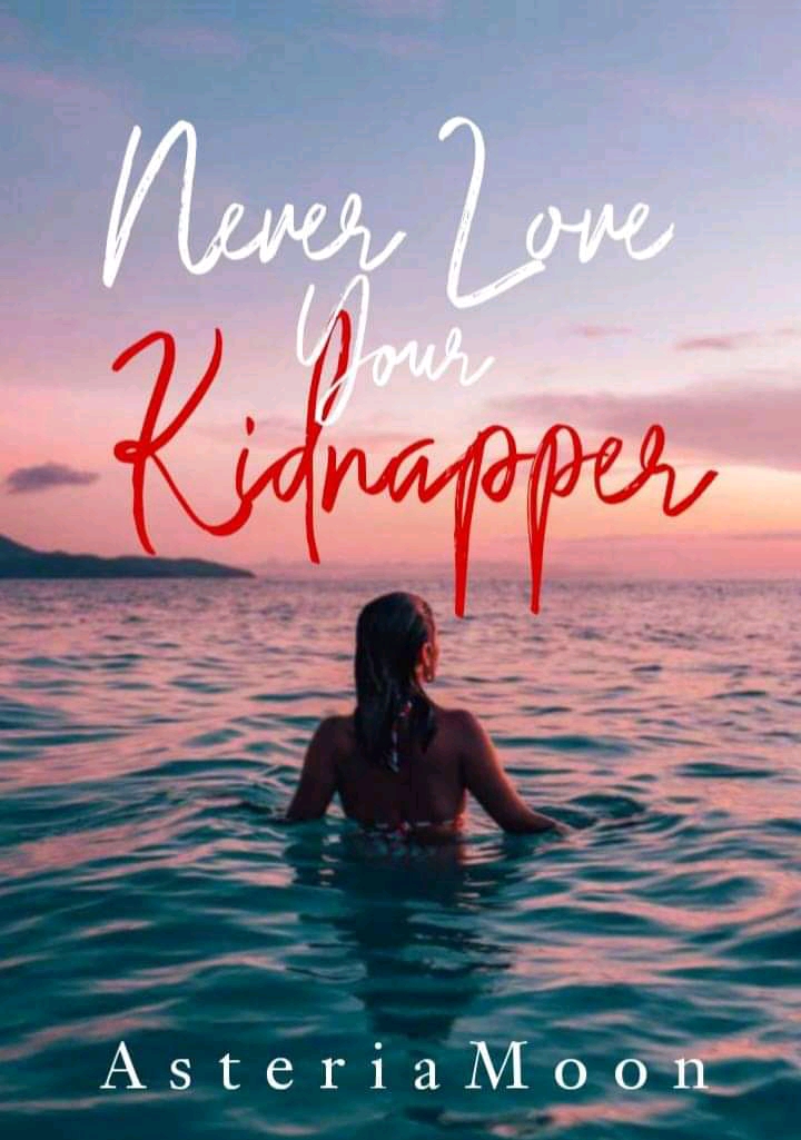 Never Love Your Kidnapper By AsteriaMoon | Libri