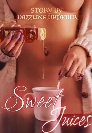 Sweet Juices By Dreamer_Neha | Libri