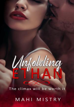 Unfolding Ethan (The Unfolding Duet Book 1) By Mahi Mistry | Libri