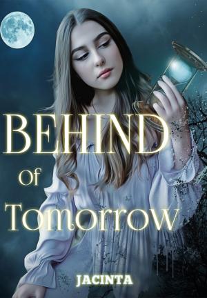 Behind of Tomorrow By JACINTA | Libri