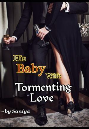His Baby Wife:Tormenting Love By Saniya | Libri