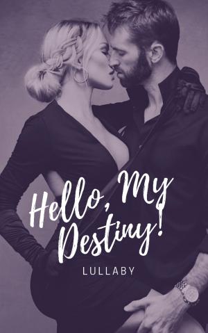 Hello, My Destiny! By Lullaby | Libri
