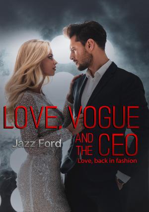 Love, Vogue and the CEO By Jazz Ford | Libri