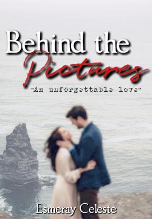 Behind the Pictures By Esmeray Celeste | Libri