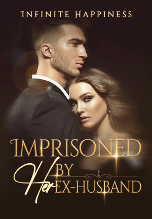 Imprisoned by Her Ex-husband By Infinite Happiness | Libri