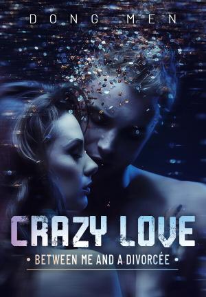 Crazy Love Between Me and a Divorcée By Dong Men | Libri