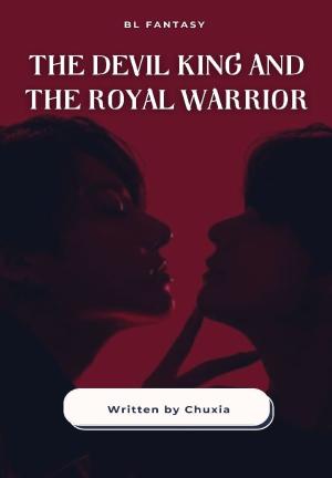 THE DEVIL KING AND THE ROYAL WARRIOR By Chuxia | Libri