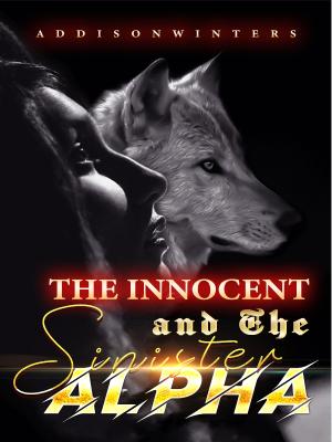 The Innocent and The Sinister Alpha By AddisonWinters | Libri