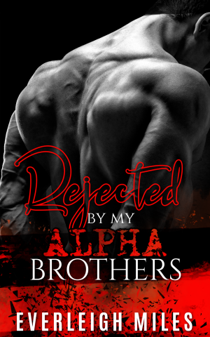 Rejected By My Alpha Brothers By EverleighMiles | Libri