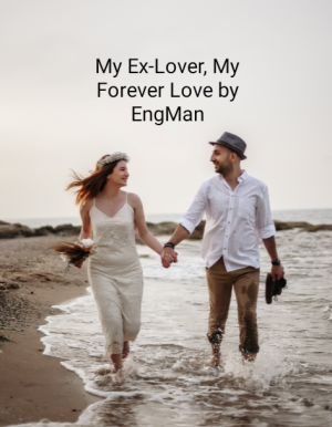 My Ex Lover, My Forever Love By EngMan | Libri
