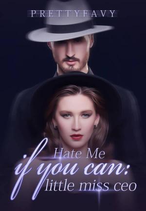 Hate Me if you can: Little Miss CEO By Prettyfavy | Libri