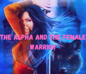 The Alpha And The Female Warrior By Icceyfrosh | Libri