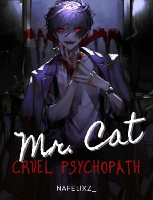 Mr, Cat : Cruel Psychopath By Nafelixz_ | Libri