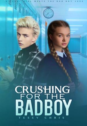 Crushing for the Badboy By Tessy Chris | Libri