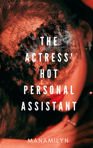 The Actress' Hot Personal Assistant By ManamiLyn | Libri