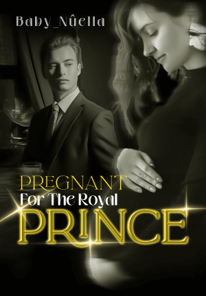 Pregnant For The Royal Prince By Baby_Nûella | Libri