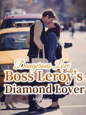Dangerous Love: Boss Leroy's Diamond Lover By Quyue | Libri