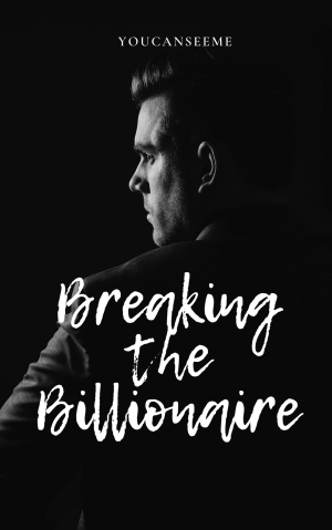 Breaking The Billionaire By youcanseeme | Libri