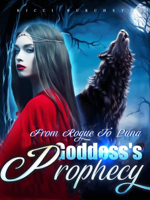 Goddess's Prophecy: From Rogue To Luna By Ricci Burchett | Libri