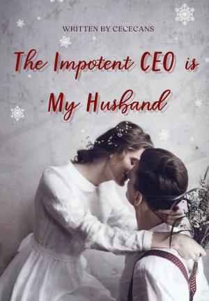 The Impotent CEO is My Husband By Cececans | Libri