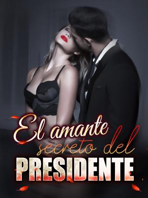 El amante secreto del presidente By AK | Libri