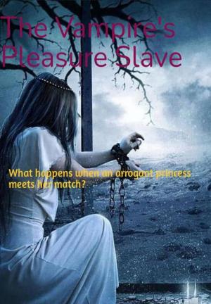 The Vampire's Pleasure Slave By Mysterious Tribrid | Libri
