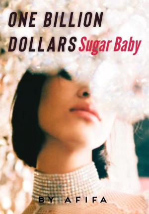 One Billion Dollars Sugar Baby By afifa | Libri