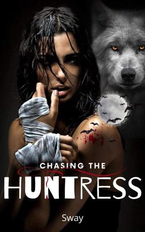 Chasing the Huntress By Sway | Libri