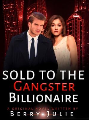 Sold To The Gangster Billionaire By Berry Julie Writes | Libri