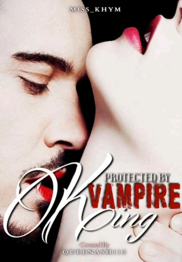 Protected by Vampire's King By Binibining_Khym | Libri