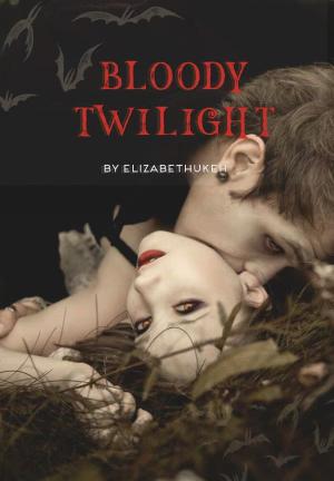 Bloody Twilight By ElizabethUkeh | Libri