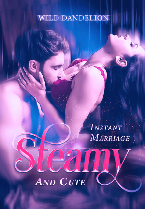 Instant Marriage: Steamy and Cute By Wild Dandelion | Libri