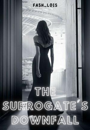 The Surrogate's Downfall  By Fash_Lois | Libri