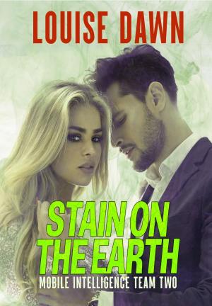 Stain on the Earth Book Two of the MIT Series By Louise Dawn | Libri
